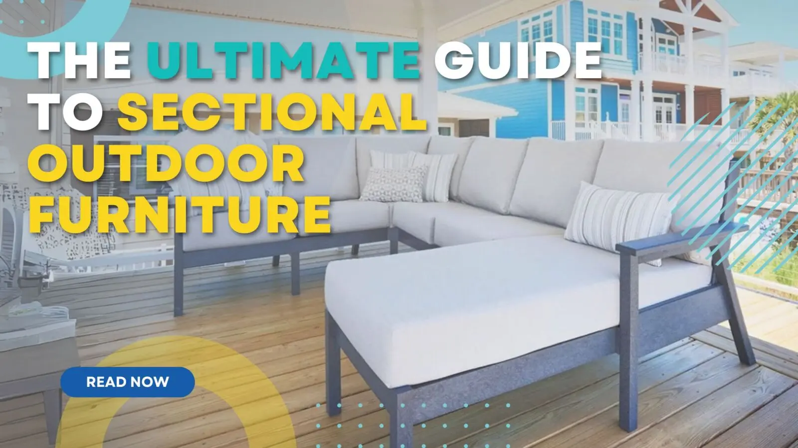 The Ultimate Guide to Choosing the Perfect Outdoor Sectional Furniture
